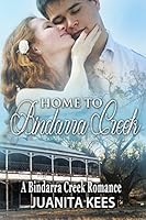 Home to Bindarra Creek (A Bindarra Creek Romance)