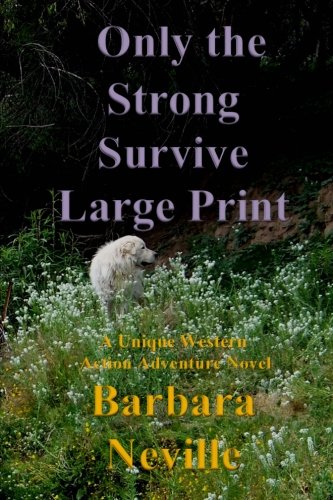 Download Only the Strong Survive Large Print: A unique western action adventure novel (Spirit Animal) (Volume 7)