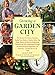 Growing a Garden City: How Farmers, First Graders, Counselors, Troubled Teens, Foodies, a Homeless Shelter Chef, Single Mothers, and More are ... of Local Agriculture and Community by Jeremy N. Smith, Chad Harder