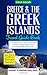 Greece & the Greek Islands Travel Guide Book: A Comprehensive 5-Day Travel Guide to Greece and the Greek Islands & Unforgettable Greek Travel (Best Travel Guides to Europe)