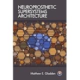 Neuroprosthetic Supersystems Architecture