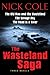The Wasteland Saga: Three Novels: Old Man and the Wasteland, The Savage Boy, The Road is a River