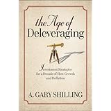 The Age of Deleveraging: Investment Strategies for a Decade of Slow Growth and Deflation