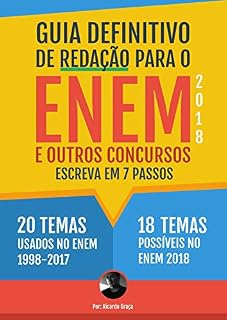 Livro Guia Definitivo de Redação para o Enem 2018 e outros Concursos: Escreva em 7 Passos