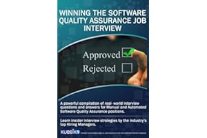 WINNING THE SOFTWARE QUALITY ASSURANCE JOB INTERVIEW: A powerful compilation of real world interview questions and answers fo