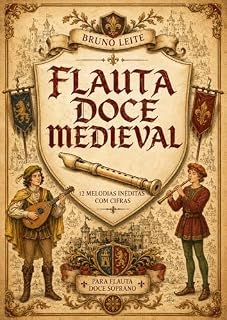 Livro Flauta Doce Medieval: 12 melodias inéditas com cifras