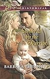 Sheltered by the Warrior (Love Inspired Historical)