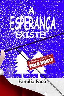 Livro A Esperança Existe!: Carta do Papai-Noel sobre a Esperança para crianças, e um puxão-de-orelha para gente grande