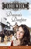 Donovan's Daughter (The Californians Book 4) by Lori Wick