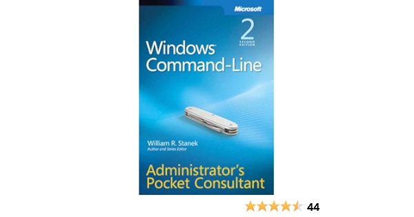 Windows Command Line Administrator S Pocket Consultant 2nd Edition Stanek William R Amazon Com Books