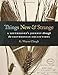 Things New and Strange: A Southerner's Journey through the Smithsonian Collections by G. Wayne Clough, Lester D. Stephens