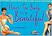 Never Too Busy to Be Beautiful: Slimming & Beauty Tips in the Classic Age of Advertising by 