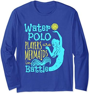 Unisex Water Polo Players Are Mermaids In Battle Long Sleeve TShirt Small Royal Blue