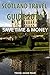 Scotland Travel Guide Tips & Advice For Long Vacations or Short Trips - Trip to Relax & Discover Scottish, Food, Drink, Restaurants, Bars,Night life, Music: Save Time & Money (Europe Travel Book 12)