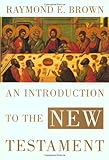 An Introduction to the New Testament (Anchor Bible Reference Library), Raymond E. Brown, 0385247672