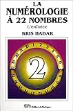 La numérologie à 22 nombres T2 - L'enfance (French Edition) by 
