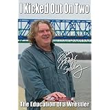 I Kicked Out On Two: The Education of a Wrestler