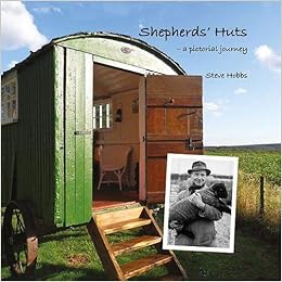 Shepherds Huts A Pictorial Journey Amazon Co Uk Hobbs Steve 9781527222311 Books