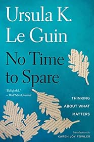 No Time to Spare by Ursula K. Le Guin