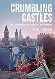 Crumbling Castles: The Lost Asylums at Worcester and Danvers by 