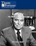 Ray A. Kroc: McDonald's Mogul (Titans of Fortune)