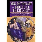 New Dictionary of Biblical Theology: Exploring the Unity Diversity of Scripture (IVP Reference Collection)