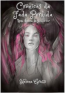 Livro Crônicas da Fada Perdida: Uma História de Fúria e Cor