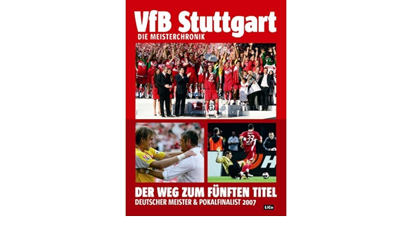 Vfb Stuttgart Deutscher Meister Und Pokalfinalist 2007 Die Meisterchronik Der Weg Zum Funften Titel 9783981079920 Amazon Com Books