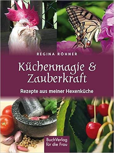 Kuchenmagie Zauberkraft Rezepte Aus Meiner Hexenkuche Amazon De Rohner Regina Bucher