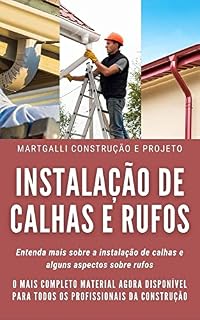 Livro INSTALAÇÃO DE CALHAS E RUFOS: Entenda como é feita a instalação de calhas e alguns aspectos sobre rufos