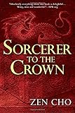 Sorcerer to the Crown (A Sorcerer Royal Novel)
