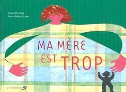 Ma mère est trop