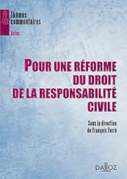 Pour une réforme du droit de la responsabilité civile