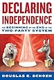 Declaring Independence: The Beginning of the End of the Two-Party System