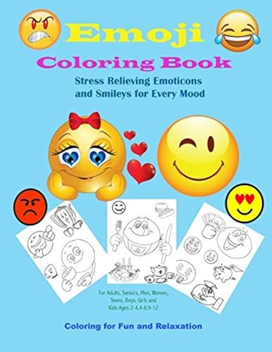 Download Emoji Coloring Book Stress Relieving Emoticons and Smileys for Every Mood Coloring for Fun and Relaxation: For Adults, Seniors, Men, Women, Teens, Boys, Girls and Kids Ages 2-4,4-8,9-12 PDF