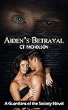 Aiden's Betrayal (Guardians of the Society Book 1)