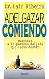 Adelgazar comiendo (Spanish Edition) by