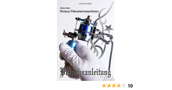 Amazon Com Betriebsanleitung Fur Rotary Tattoo Maschinen Tattoo Anleitungen 1 German Edition Ebook Kalfar Haramis Kindle Store