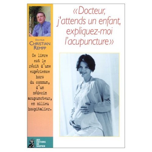 Docteur, j'attends un enfant, expliquez-moi l'acupuncture
