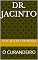Livro DR. JACINTO: O CURANDEIRO