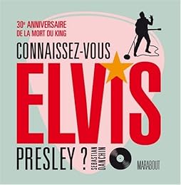 Connaissez-vous Elvis Presley ?