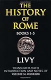 The History of Rome, Books 1-5 (Bk. 1-5)