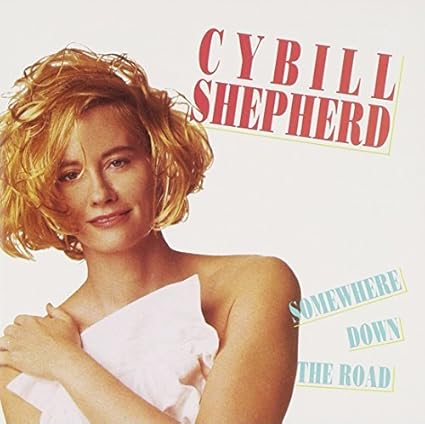Somewhere Down the Road by Cybill Shepherd (1990-11-26)