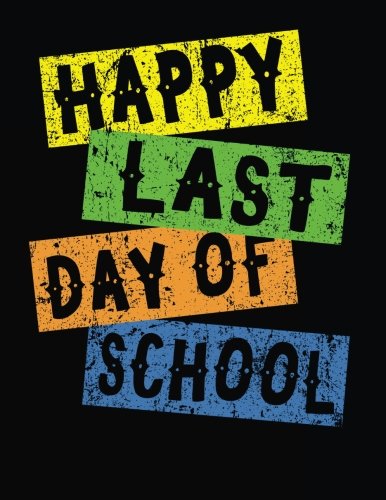 [Free] Happy Last Day Of School: Student Journal Notebook Lined V6<br />WORD