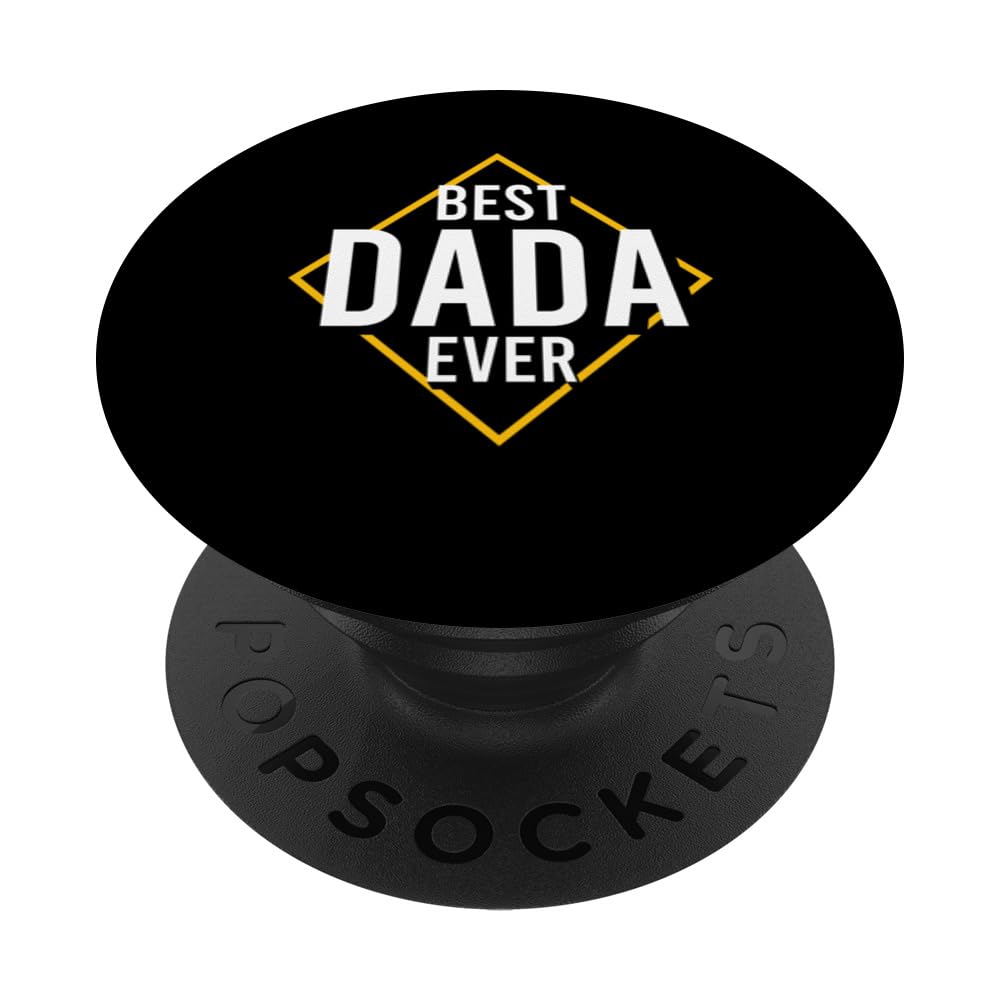 Best Dada Ever Father's Day New Dad Papa Grandpa Funny Daddy PopSockets Swappable PopGrip