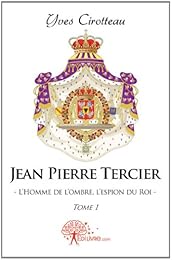 Jean-Pierre Tercier, l'homme de l'ombre, l'espion du roi