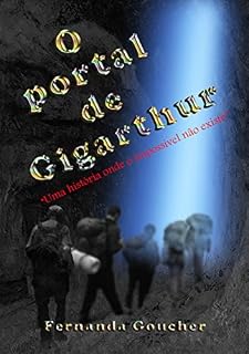 Livro O portal de Gigarthur: "Uma história onde o impossível não existe"