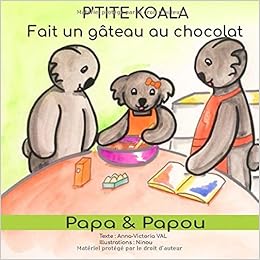 P Tite Koala Fait Un Gateau Au Chocolat French Edition Val Anna Victoria Ninou Amazon Com Books