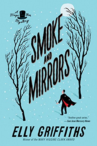 Smoke and Mirrors (Magic Men Mysteries Book 2) by Elly Griffiths