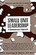 Small Unit Leadership: A Commonsense Approach